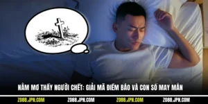 Nằm Mơ Thấy Người Chết: Giải Mã Điềm Báo Và Con Số May Mắn